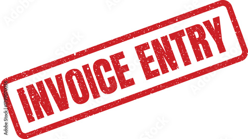 Distressed red rubber stamp with Invoice Entry text signifying data processing and financial document submission
