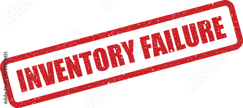 Grunge rubber stamp indicating a complete system breakdown or an unsuccessful outcome in inventory audit