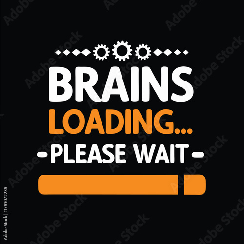Humorous Brains Loading Please Wait Graphic Design for Merchandise