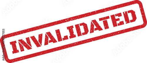 This image features a red textured rubber stamp displaying the strong declarative word INVALIDATED for official documents