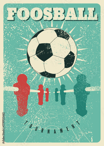 Foosball Table Soccer Tournament typographical vintage grunge style poster design. Retro vector illustration.