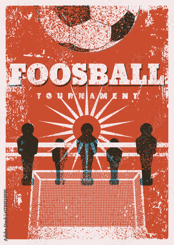Foosball Table Soccer Tournament typographical vintage grunge style poster design. Retro vector illustration.