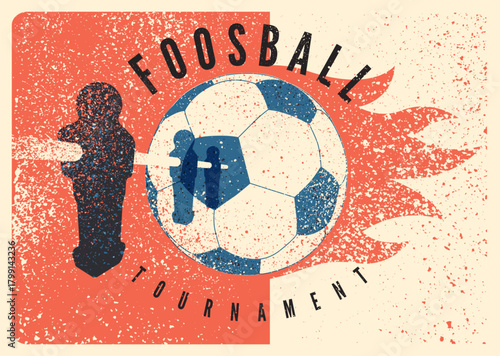 Foosball Table Soccer Tournament typographical vintage grunge style poster design. Retro vector illustration.