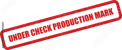 A distinctive rectangular stamp signifying that a production stage is actively being checked for quality