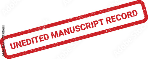 A diagonally angled red rubber stamp featuring a grunge texture and the clear message UNEDITED MANUSCRIPT RECORD