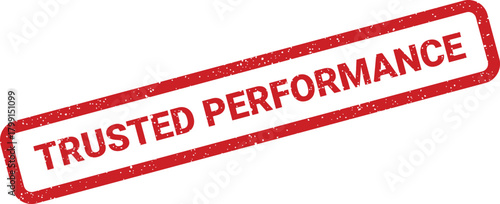 A rectangular red grunge rubber stamp impression reading TRUSTED PERFORMANCE in bold capital letters, indicating consistent results