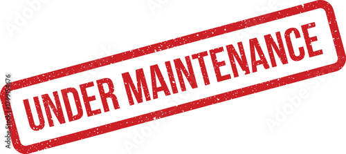 A red grunge rubber stamp showing an under maintenance message for technical service alerts