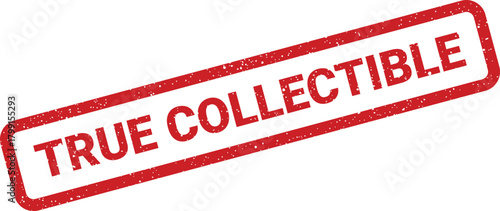 Authentic red ink stamp featuring True Collectible phrase, perfect for marking rare valuable items