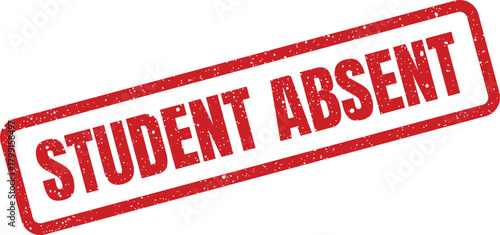 Distressed red rubber stamp displaying STUDENT ABSENT message, suitable for academic records or school attendance
