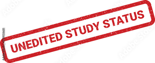 Distressed red rubber stamp mark indicating an unedited study status for official document processing