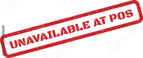 Distressed red rubber stamp impression with the important message UNAVAILABLE AT POS prominently displayed in a bold rectangular frame