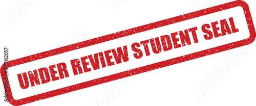 Distressed style rubber stamp displaying UNDER REVIEW STUDENT SEAL for formal educational or institutional documents