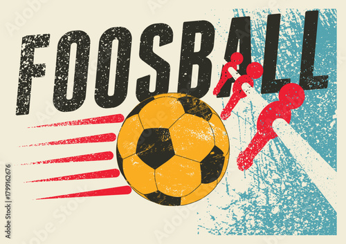 Foosball Table Soccer Tournament typographical vintage grunge style poster design. Retro vector illustration.