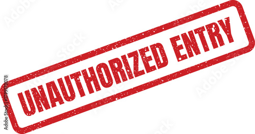 Official grunge rubber stamp displaying an unauthorized entry warning for restricted access areas