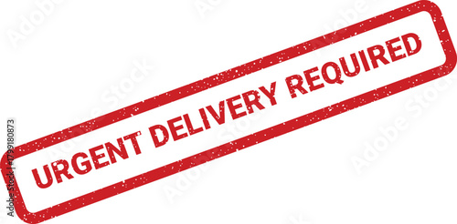 A prominent red rubber stamp effect with urgent delivery required text, signaling critical logistical demands