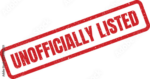 A red distressed rubber stamp displaying the phrase UNOFFICIALLY LISTED within a prominent rectangular outline