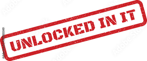 Distinctive grunge rubber stamp displaying the impactful phrase UNLOCKED IN IT for technology project success
