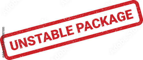 Distressed rectangular rubber stamp indicating an unstable package for shipping warnings and logistics alerts