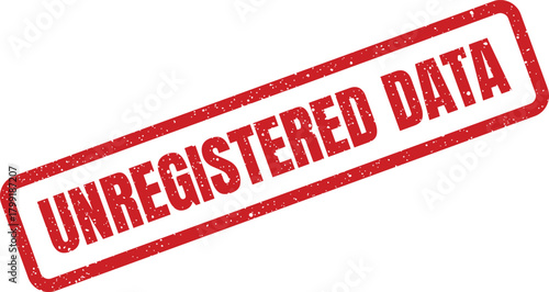 Distressed rectangular rubber stamp mark with UNREGISTERED DATA for system and record management