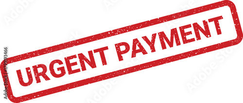 Distressed red stamp graphic highlighting an urgent payment required for overdue invoices and financial transactions