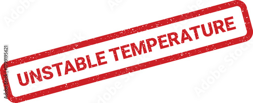 Distressed rubber stamp effect text reading Unstable Temperature for weather alerts or environmental concerns