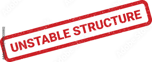 Grunge rubber stamp impression displaying Unstable Structure as a warning for foundational vulnerability