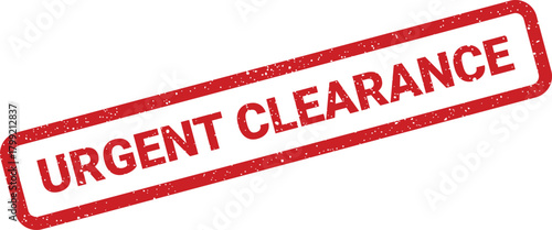 Grungy red rubber stamp with urgent clearance text, indicating immediate approval or authorization