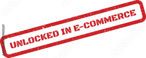 Prominent grunge effect stamp with the vital phrase UNLOCKED IN E COMMERCE indicating success and progress