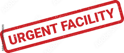 Red distressed rubber stamp featuring URGENT FACILITY text, highlighting a critical building or operational requirement