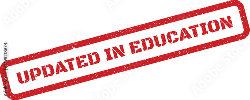Red distressed rubber stamp with text UPDATED IN EDUCATION for highlighting recent changes in academic fields