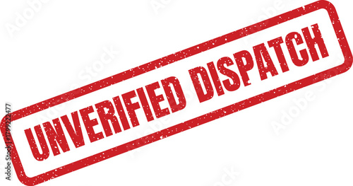 Red grunge style rectangular stamp reading UNVERIFIED DISPATCH to denote an unconfirmed shipment status