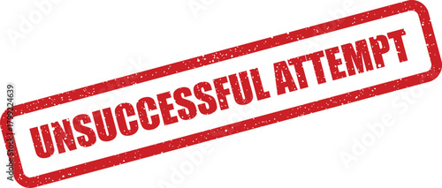 Red grunge textured stamp indicating an unsuccessful attempt, suitable for marking failed trials