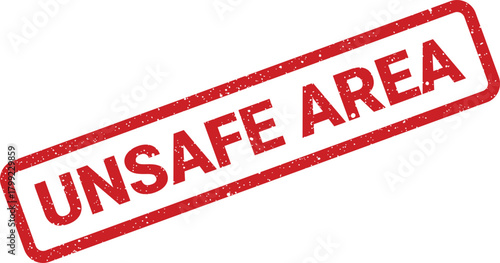 This stamp indicates an unsafe area warning, important for safety notices or hazard communication