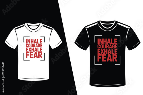 Inhale Courage Exhale Fear Red Text in Rectangular Frame T- Shirt Design Keywords: inhale courage