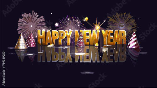 Happy new year text with party hats and fireworks on a reflective surface in a festive celebration