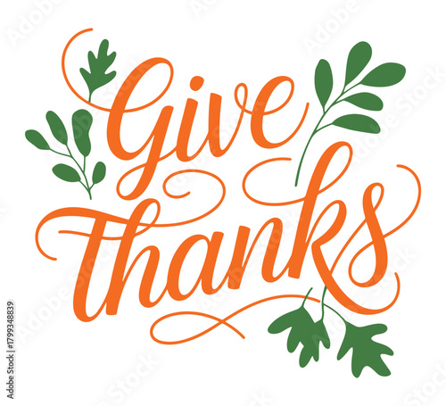 Give thanks lettering elegant calligraphy with leaves perfect for Thanksgiving cards and decoration