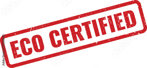 Authentic red grunge rubber stamp graphic clearly displaying important Eco Certified message
