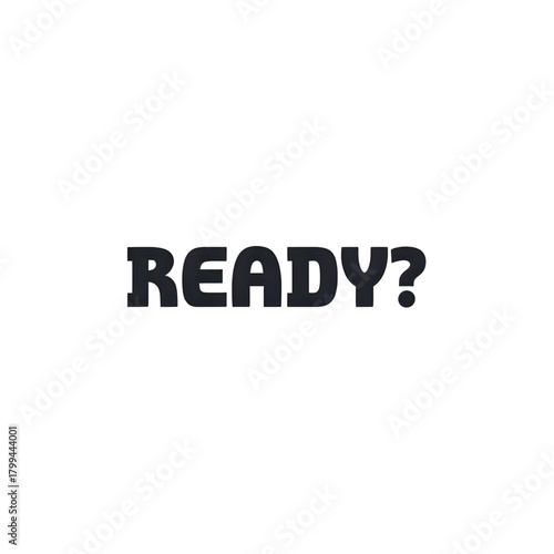 Bold 'READY?' text asks viewers to engage now