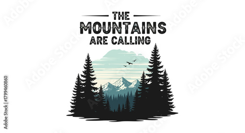 Mountains are calling illustration with trees and mountain range.