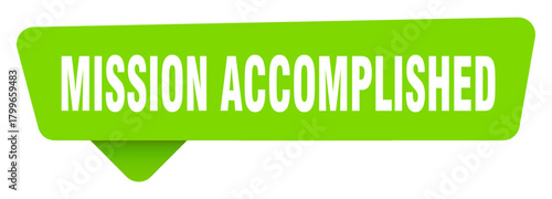 mission accomplished green sign isolated on transpatent background. mission accomplished sticker