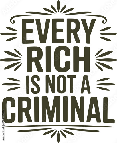 Bold purple text with decorative accents on white vector background stating "EVERY RICH IS NOT A CRIMINAL" to challenge stereotypes.