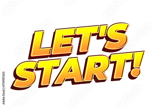 A vibrant and bold text graphic that says LETS START! in yellow and orange color