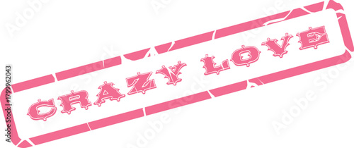 Distressed pink rubber stamp mark featuring the bold text Crazy Love for romantic themes