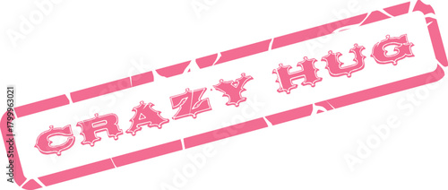 Distressed Pink CRAZY HUG Wordmark Stamp for Affectionate Comforting Messages and Warm Branding Elements