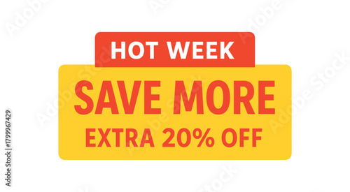 Flat vector banner design top text HOT WEEK main text SAVE MORE bottom text EXTRA 20% OFF red and clean rectangular badge