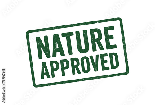 Green rubber stamp text NATURE APPROVED rectangular outline bold capital letters distressed texture rotation isolated on white background vector illustration clean minimal style