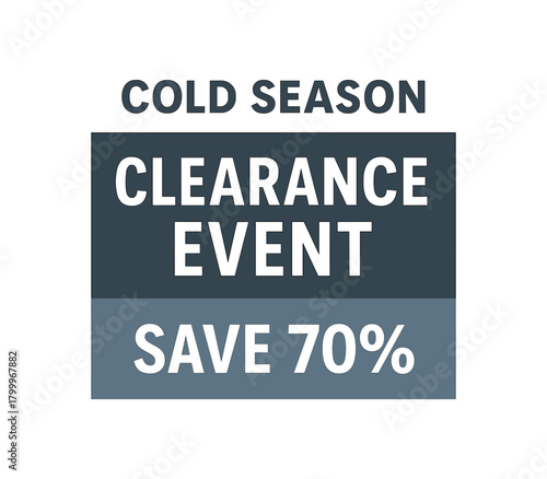 Flat vector banner design top text COLD SEASON main text CLEARANCE EVENT bottom text SAVE 70% gray and white rectangular design