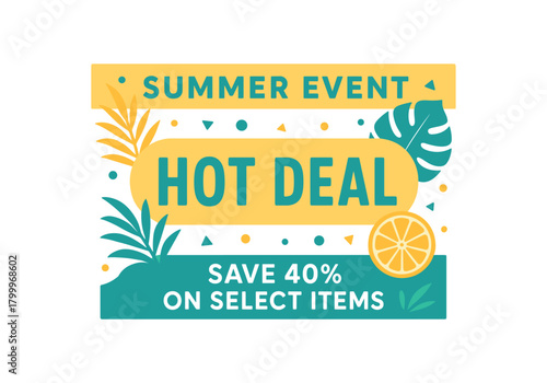 Flat vector banner design top text SUMMER EVENT main text HOT DEAL bottom text SAVE 40% ON SELECT ITEMS tropical palette of and teal rectangular format