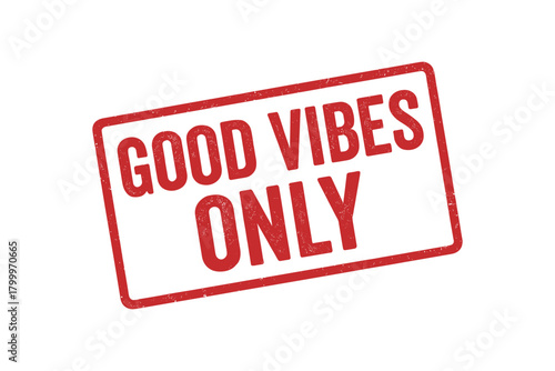 Red rubber stamp text GOOD VIBES ONLY rectangular outline bold capital letters distressed texture rotation isolated on white background vector illustration clean minimal style