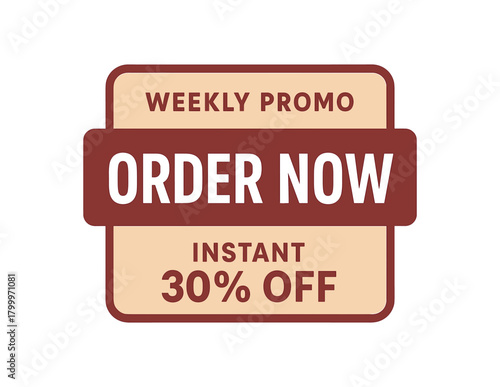 Flat vector banner design top text WEEKLY PROMO main text ORDER NOW bottom text INSTANT 30% OFF beige and dark red modern coupon layout